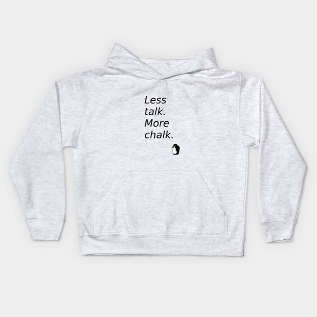 LESS TALK MORE CHALK Kids Hoodie by THE ARCTIC CIRCLE